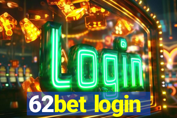 62bet login